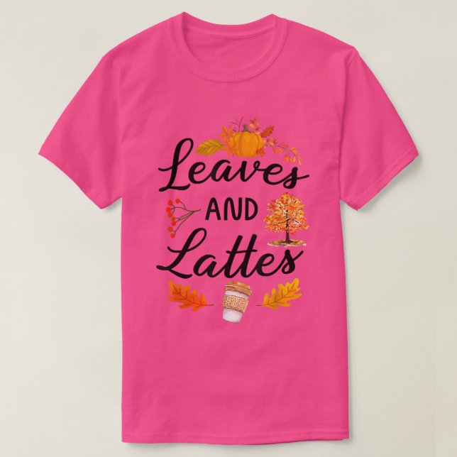 Leaves and Lattes Fall Coffee Autumn Thanksgiving  T-Shirt (Design Front)