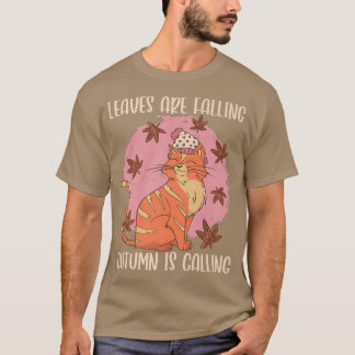 Leaves Are Falling Autumn Is Calling Autumn Season T-Shirt