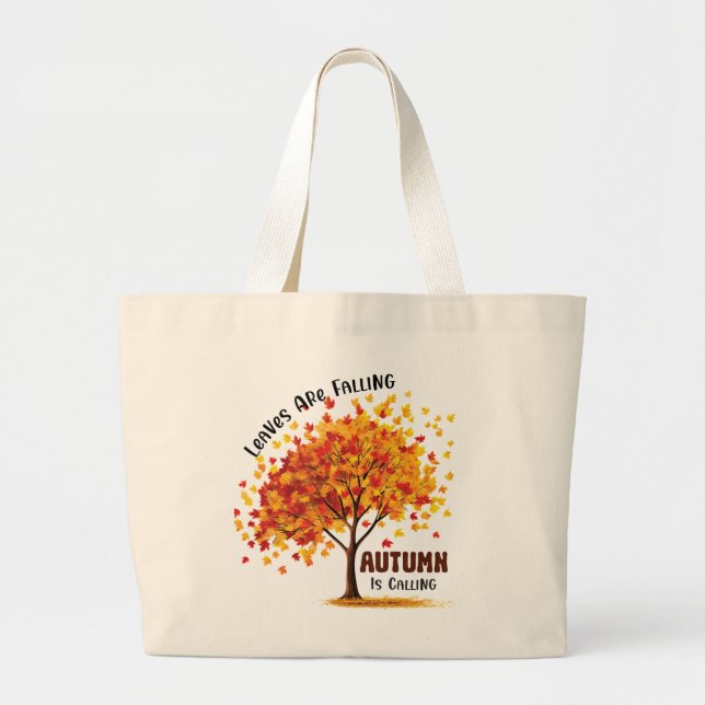 Leaves Are Falling, Autumn Is Calling – Cozy Fall  Large Tote Bag (Front)