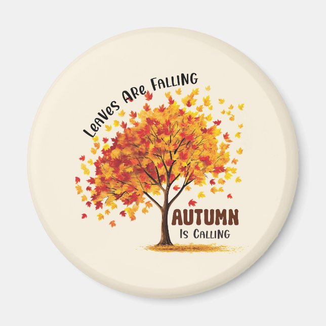 Leaves Are Falling, Autumn Is Calling – Cozy Fall  Magnet (Front)