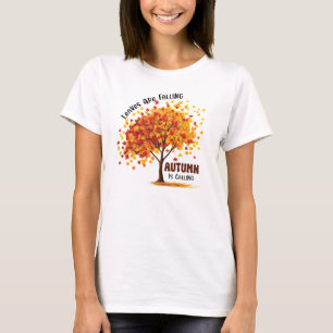Leaves Are Falling, Autumn Is Calling – Cozy Fall T-Shirt