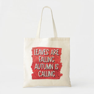 Leaves Are Falling, Autumn Is Calling – Cozy Fall Tote Bag
