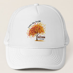 Leaves Are Falling, Autumn Is Calling – Cozy Fall  Trucker Hat