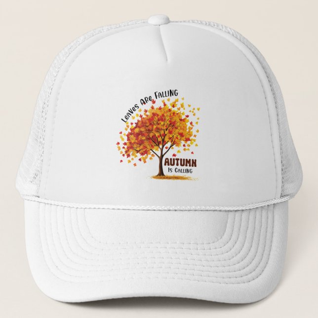 Leaves Are Falling, Autumn Is Calling – Cozy Fall  Trucker Hat (Front)