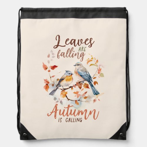 Leaves Are Falling Autumn is Calling Drawstring Bag