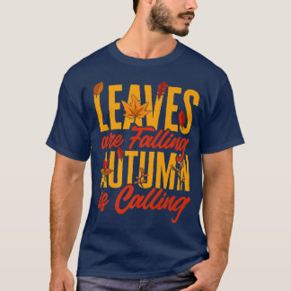 Leaves Are Falling Autumn Is Calling Pumpkin Hallo T-Shirt