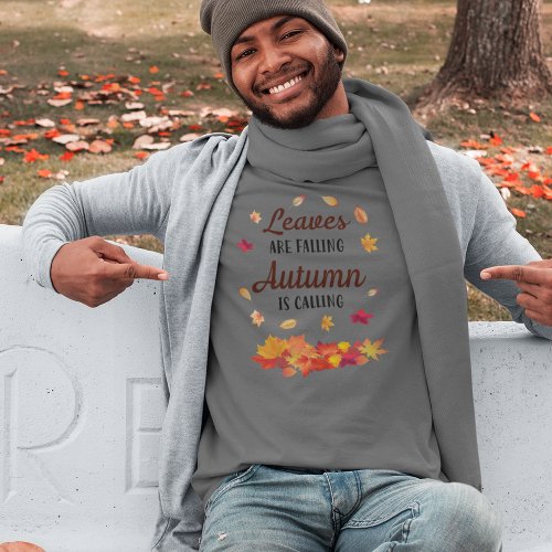 Leaves are falling Autumn is calling  T_Shirt