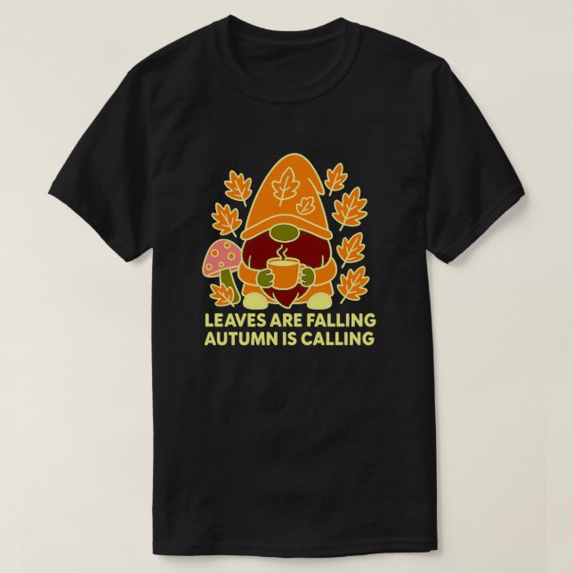Leaves Are Falling, Autumn Is Calling T-Shirt (Design Front)
