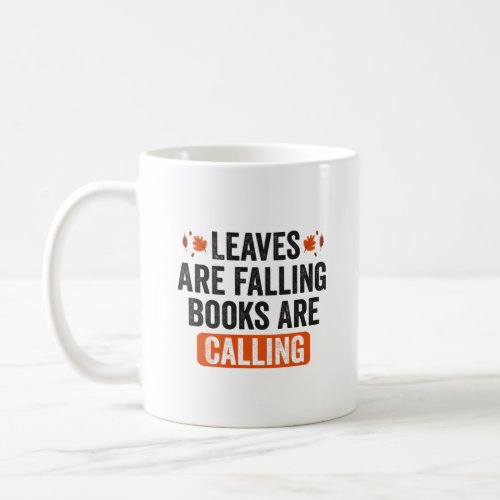 Leaves are Falling Books Are Calling Funny Fall   Coffee Mug