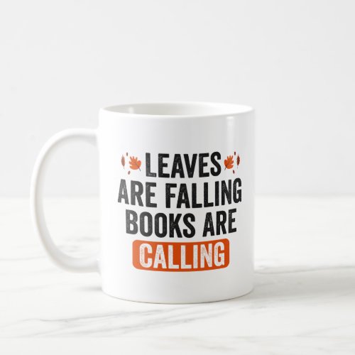 Leaves are Falling Books Are Calling Funny Fall   Coffee Mug