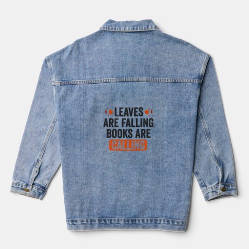 Leaves are Falling Books Are Calling Funny Fall   Denim Jacket