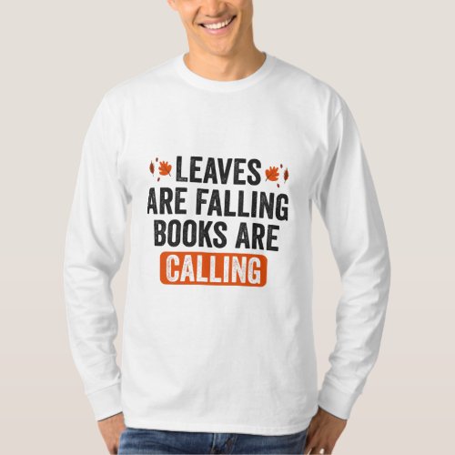 Leaves are Falling Books Are Calling Funny Fall  T_Shirt