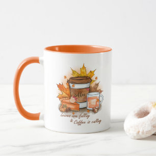 Leaves Are Falling Coffee Is Calling Mug