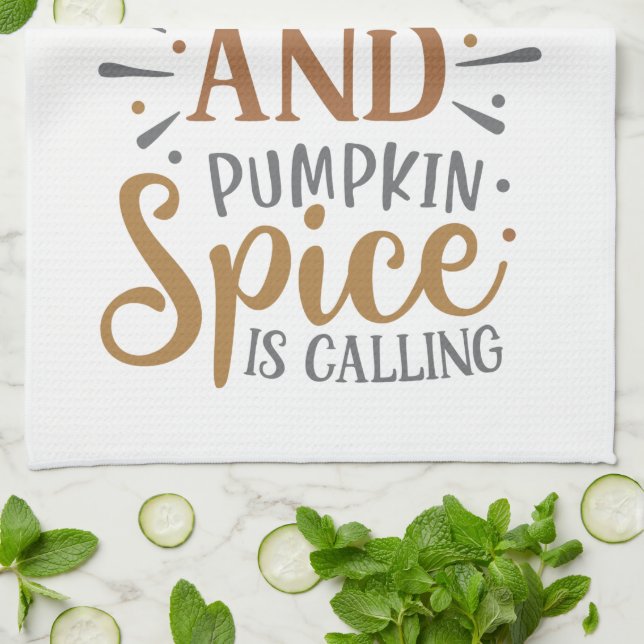 Leaves are Falling Pumpkin Spice is Calling Fall Kitchen Towel (Folded)
