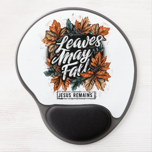 Leaves May Fall....  Gel Mouse Pad (Front)