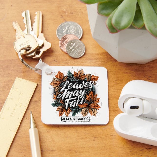 Leaves May Fall....  Keychain (Desk)