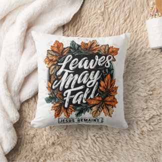 Leaves May Fall.... Throw Pillow