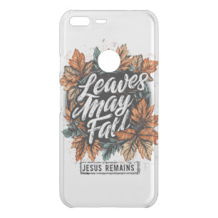 Leaves May Fall....  Uncommon Google Pixel XL Case