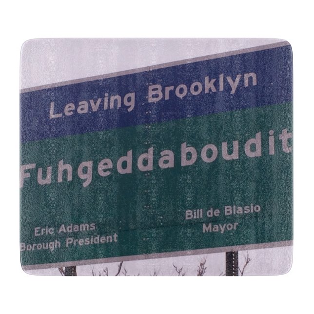 Leaving Brooklyn New York Fuhgeddaboudit Cutting Board (Front)