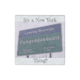 Leaving Brooklyn New York Fuhgeddaboudit Stone Magnet