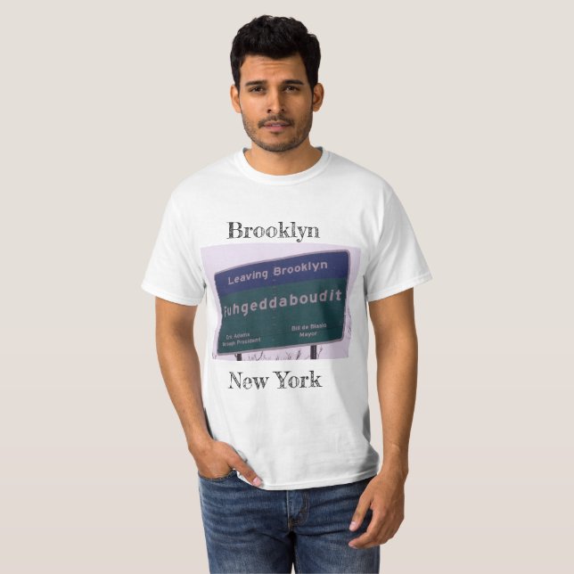 Leaving Brooklyn New York Fuhgeddaboudit T-Shirt (Front Full)