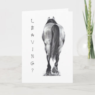 Leaving? Horse's Butt, Walking Away: Pencil Art Card