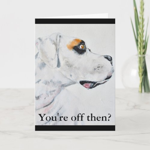 Leaving Work Boxer Dog Card