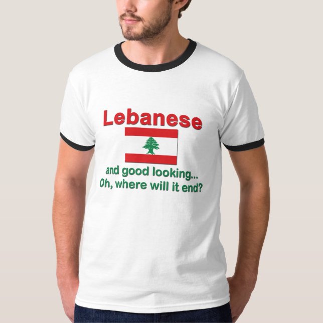 Lebanese and Good Looking T-Shirt (Front)