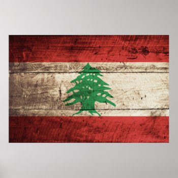 Lebanon Flag On Old Wood Grain Poster by electrosky at Zazzle
