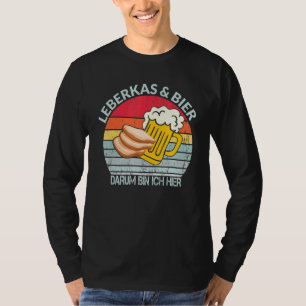 Leberkas Liver Cheese Beer Saying Bayern Meat Che T-Shirt