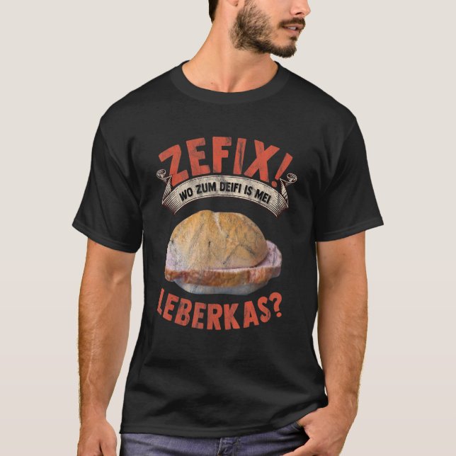 Leberkas  Meat Cheese Liver Cheese Melt T-Shirt (Front)