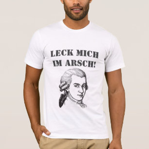 "Leck Mich Im Arsch" Mozart Quote T-Shirt