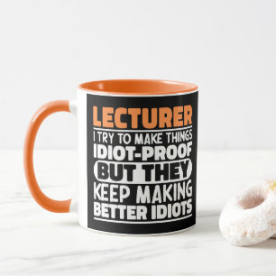 Lecturer I Try To Make Things Funny Quote Lecturer Mug