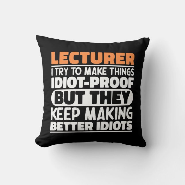 Lecturer I Try To Make Things Funny Quote Lecturer Throw Pillow (Front)
