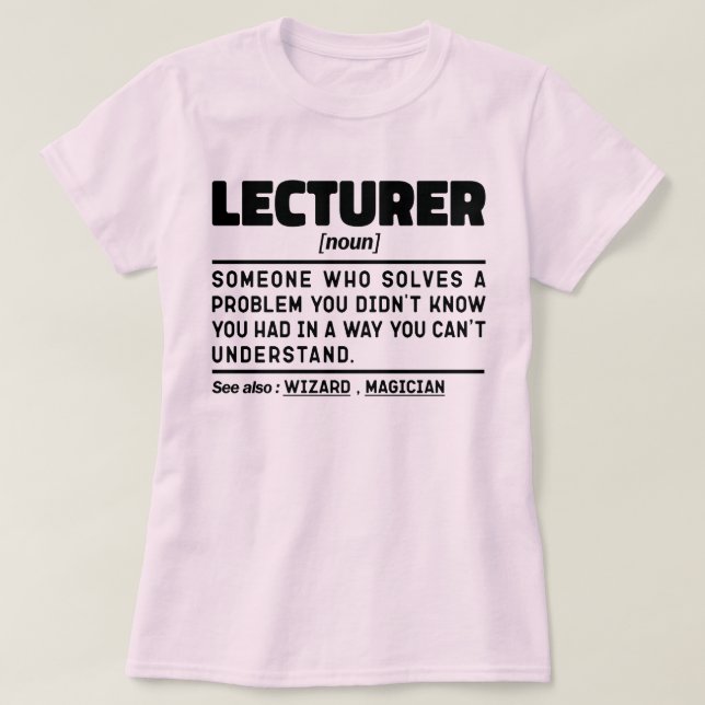 Lecturer Noun Public Speaker Teaching Memes Funny T-Shirt (Design Front)