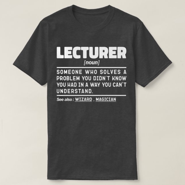 Lecturer Noun Public Speaker Teaching Memes Funny T-Shirt (Design Front)