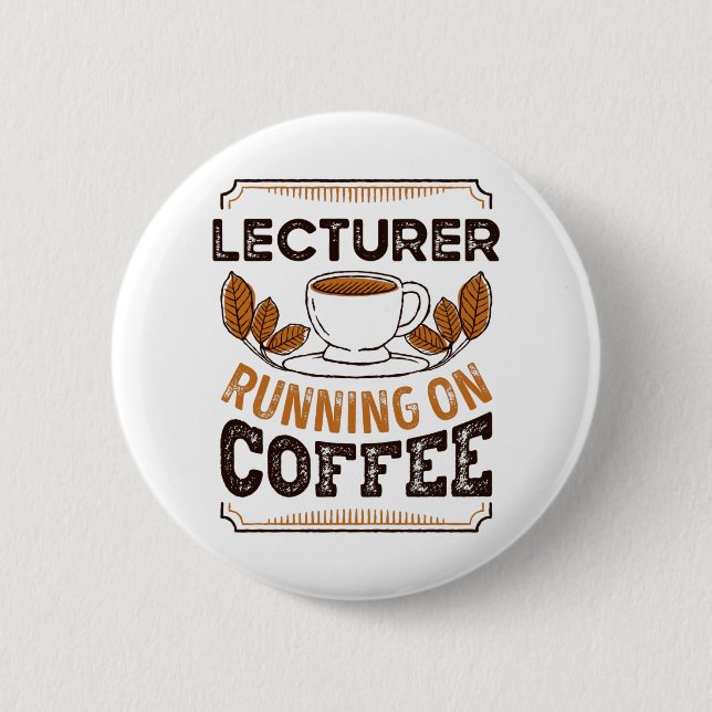 Lecturer running on Coffee Caffeine Gift Button (Front)
