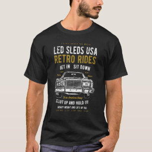 Led Sleds Automotive Nostalgia Distressed Retro Ca T-Shirt
