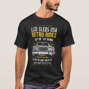 Led Sleds Automotive Nostalgia Distressed Retro Ca T-Shirt
