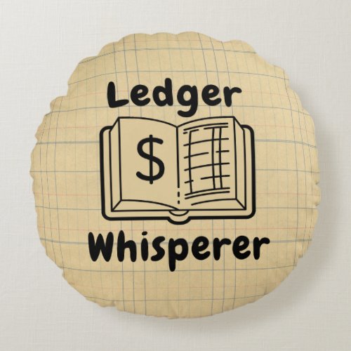 Ledger Whisperer Bookkeeper Round Pillow