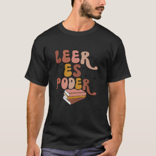 Leer Es Poder Groovy Spanish Teacher Bilingual Mae T-Shirt
