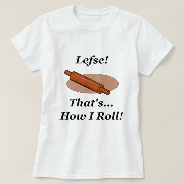 Lefse How I Roll T-Shirt (Design Front)