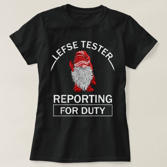 Lefse tester reporting for duty gnomes gift norweg T-Shirt (Design Front)