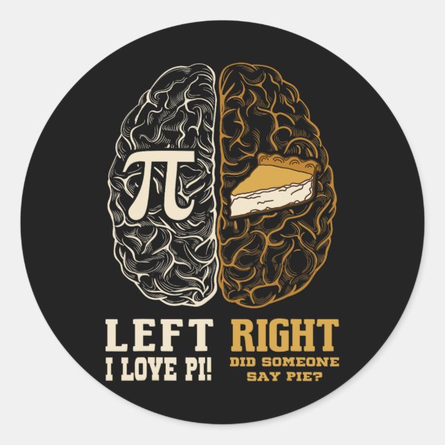 Left Brain Right Brain Pi Day Math Student Teacher Classic Round Sticker (Front)