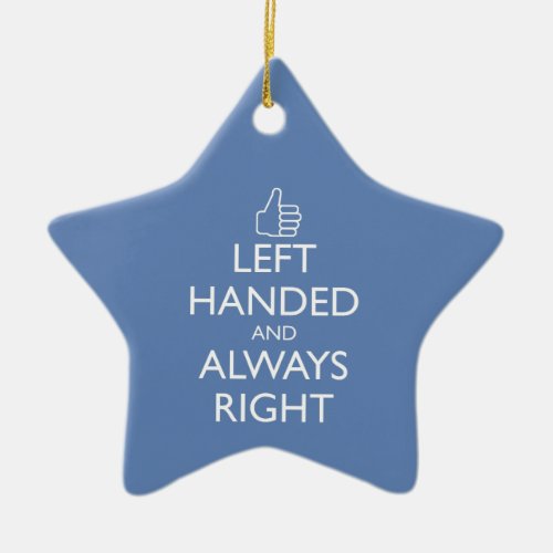 LEFT HANDED AND ALWAYS RIGHT CERAMIC ORNAMENT
