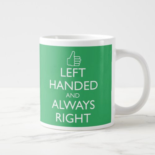 LEFT HANDED AND ALWAYS RIGHT LARGE COFFEE MUG