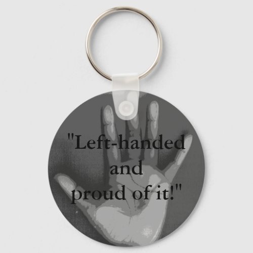 Left_handed and proud of it Keychain