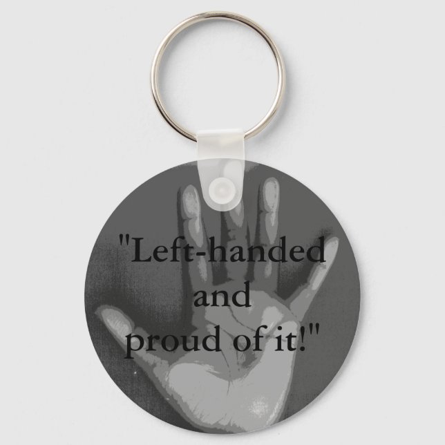 "Left-handed and proud of it!" Keychain (Front)
