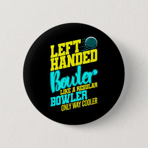 Left Handed Bowler Bowl Byll Humor Bowling Striker Button