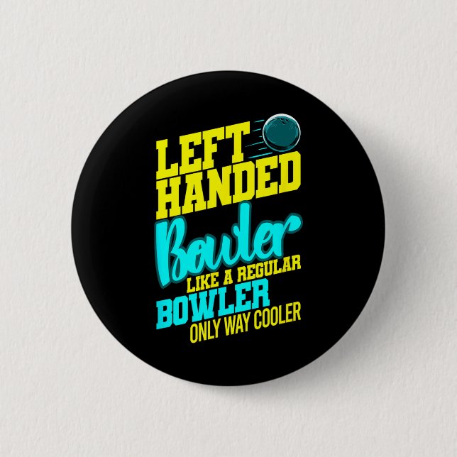 Left Handed Bowler Bowl Byll Humor Bowling Striker Button (Front)